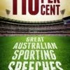 110 Per Cent: Great Australian Sporting Speeches