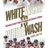 Whitewash To Whitewash: Australian Cricket's Years Of Struggle And Summer Of Riches
