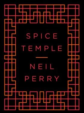 Neil Perry: Spice Temple
