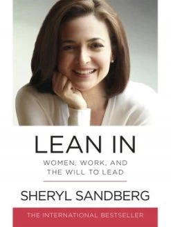 Lean In: Women, Work, And The Will To Lead