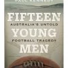 Fifteen Young Men: Australia's Untold Football Tragedy