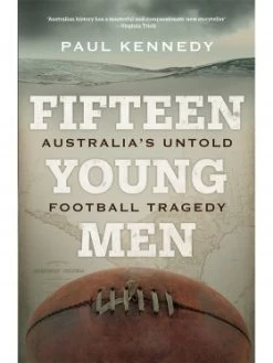Fifteen Young Men: Australia's Untold Football Tragedy