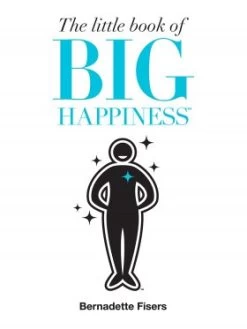 The Little Book Of Big Happiness