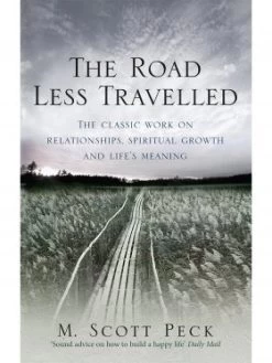 The Road Less Travelled - A New Psychology Of Love, Traditional Values And Spiritual Growth