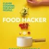 Food Hacker - Clever Cooking For Busy People