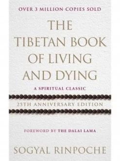 The Tibetan Book Of Living And Dying