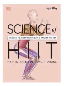 Science Of HIIT - Anatomy And Physiology To Transform Your Body