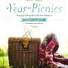 A Year Of Picnics - Recipes For Dining Well In The Great Outdoors