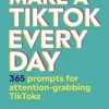 Make A TikTok Every Day